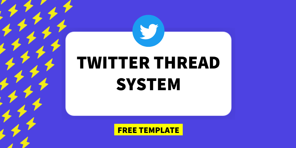 Twitter Thread System **Free Template**