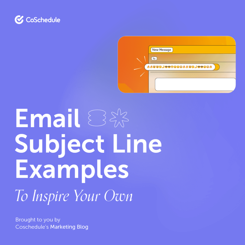 30 Email Subject Line Examples To Inspire Your Own