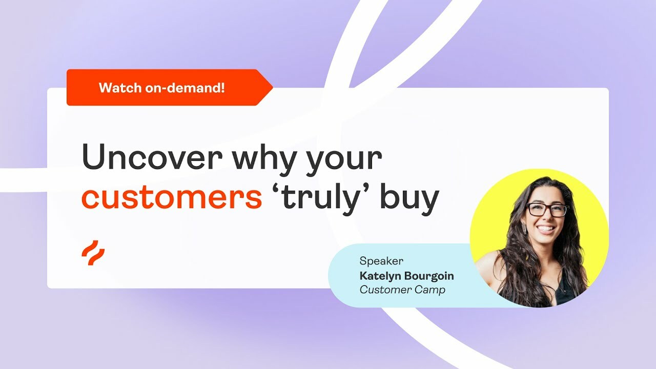 Uncover why your customers 'truly' buy